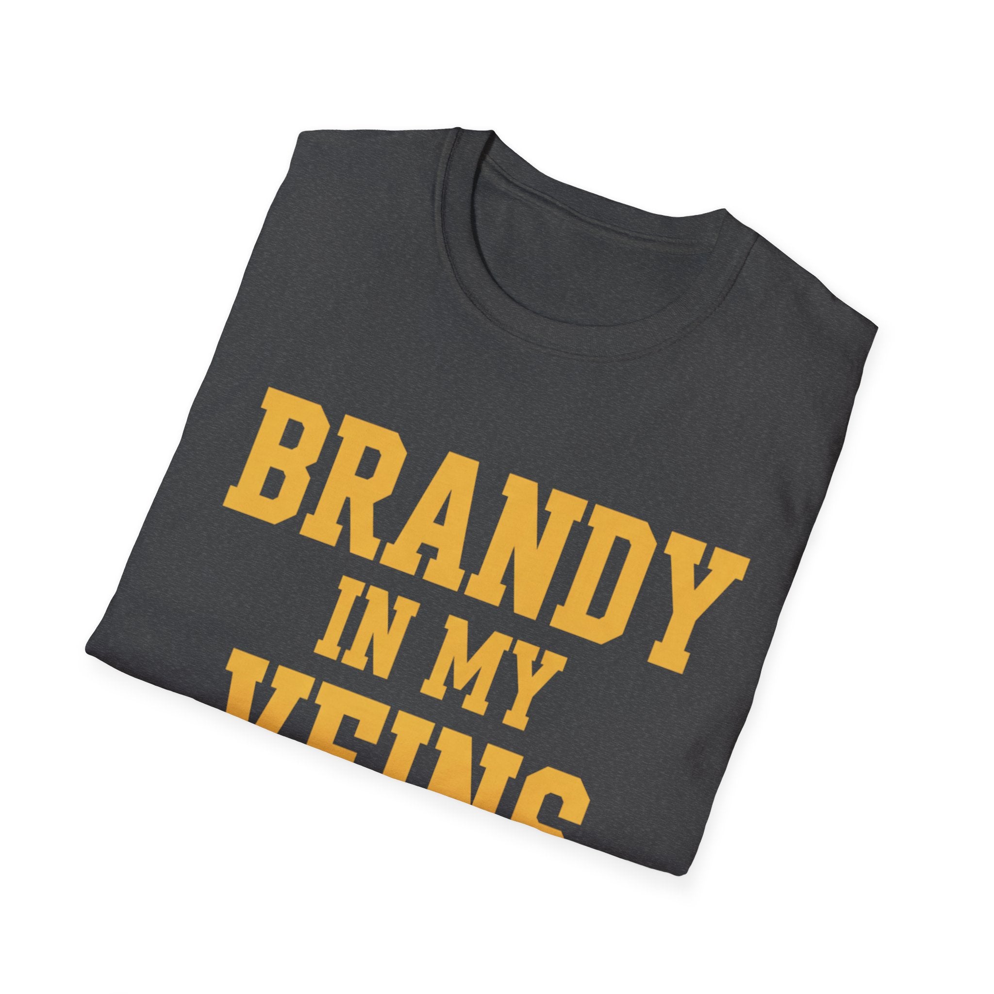 Brandy in me veins T-Shirt
