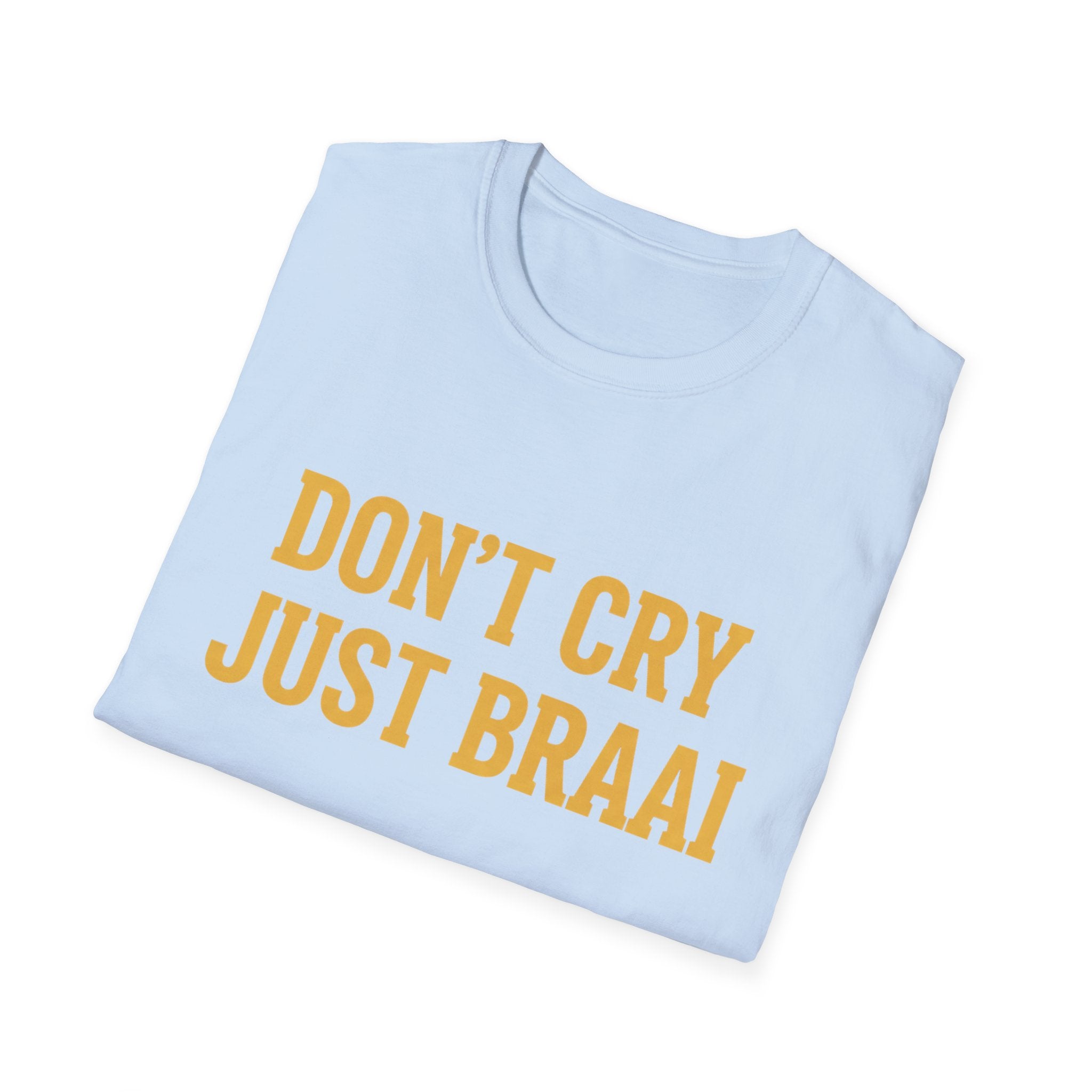 Don't cry just braai T-Shirt