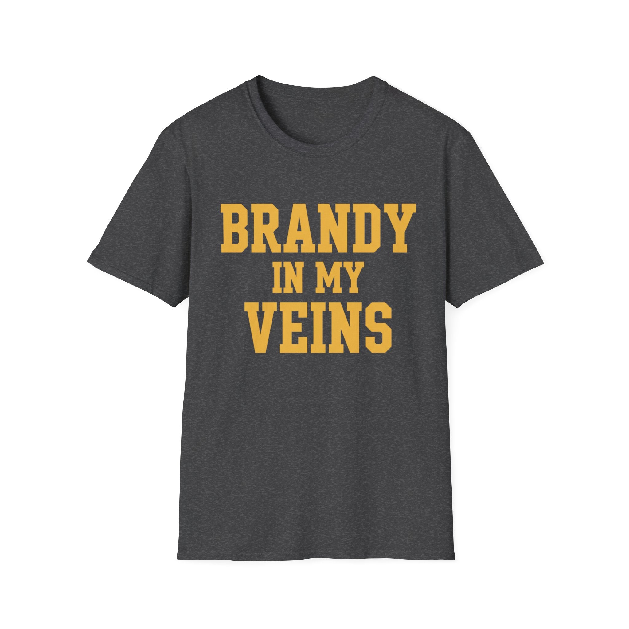 Brandy in me veins T-Shirt