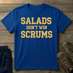 Salads dont win scrums T-Shirt
