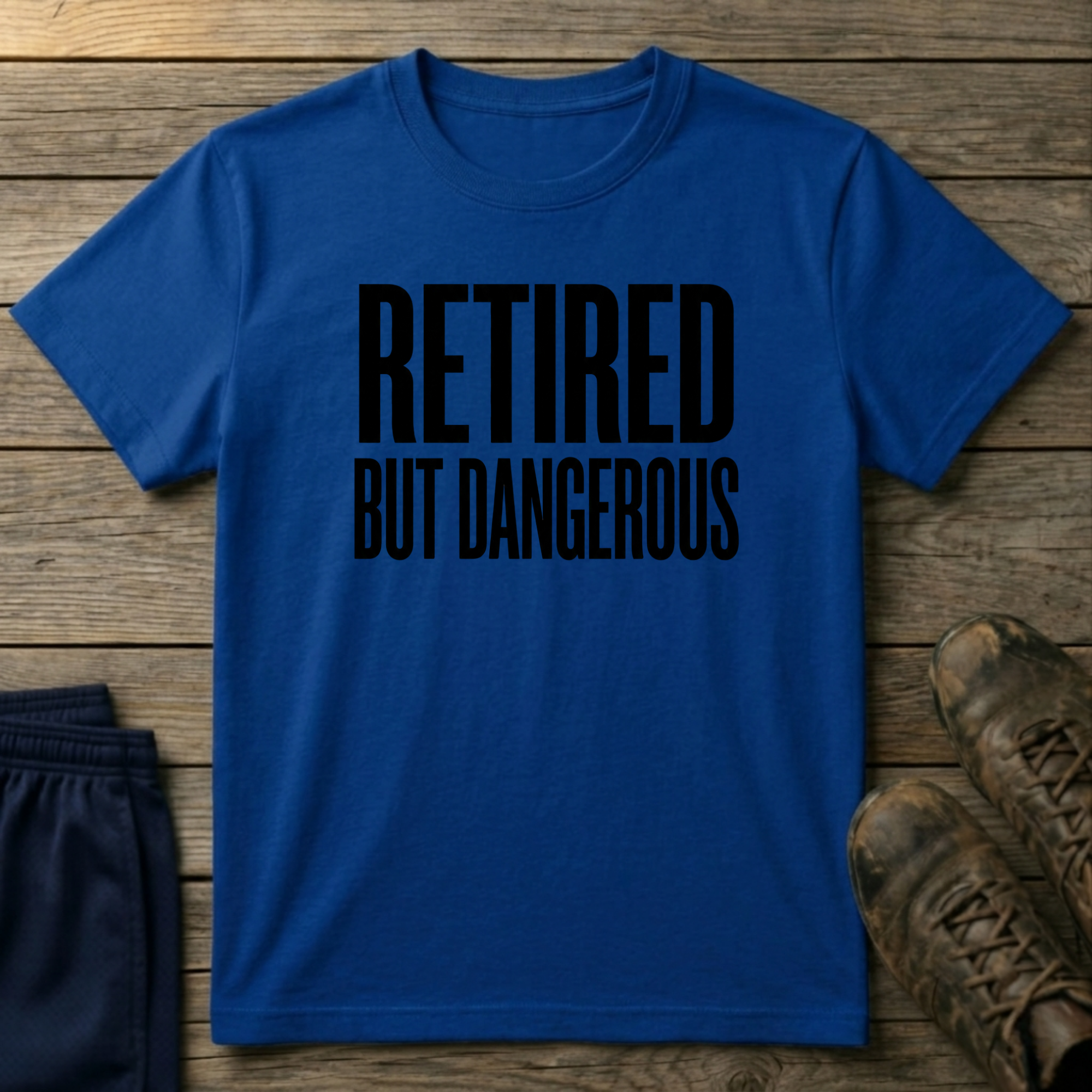 Retired But Dangerous T-Shirt