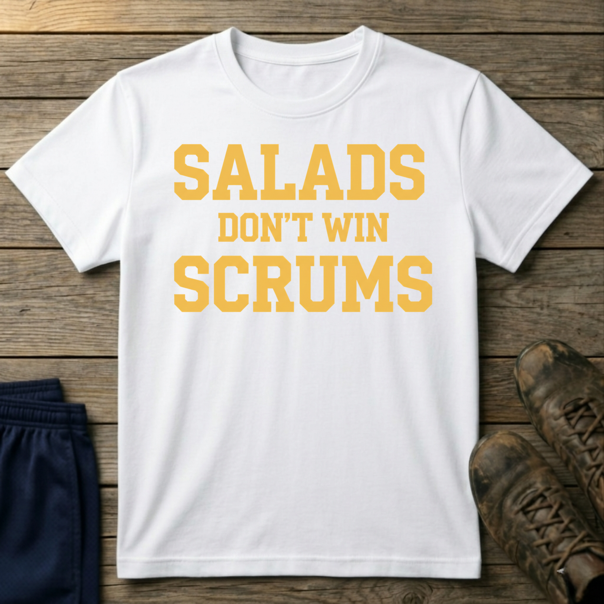 Salads dont win scrums T-Shirt