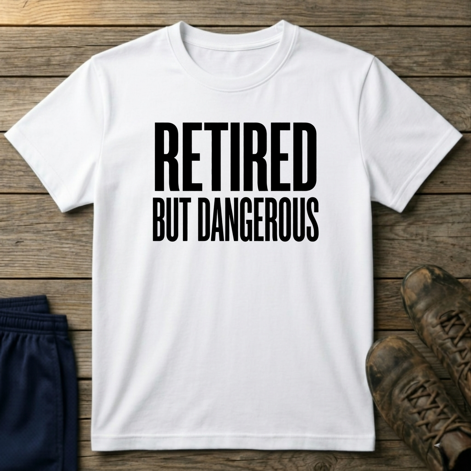 Retired But Dangerous T-Shirt