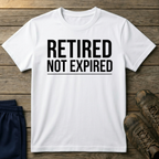 Retired not expired T-Shirt