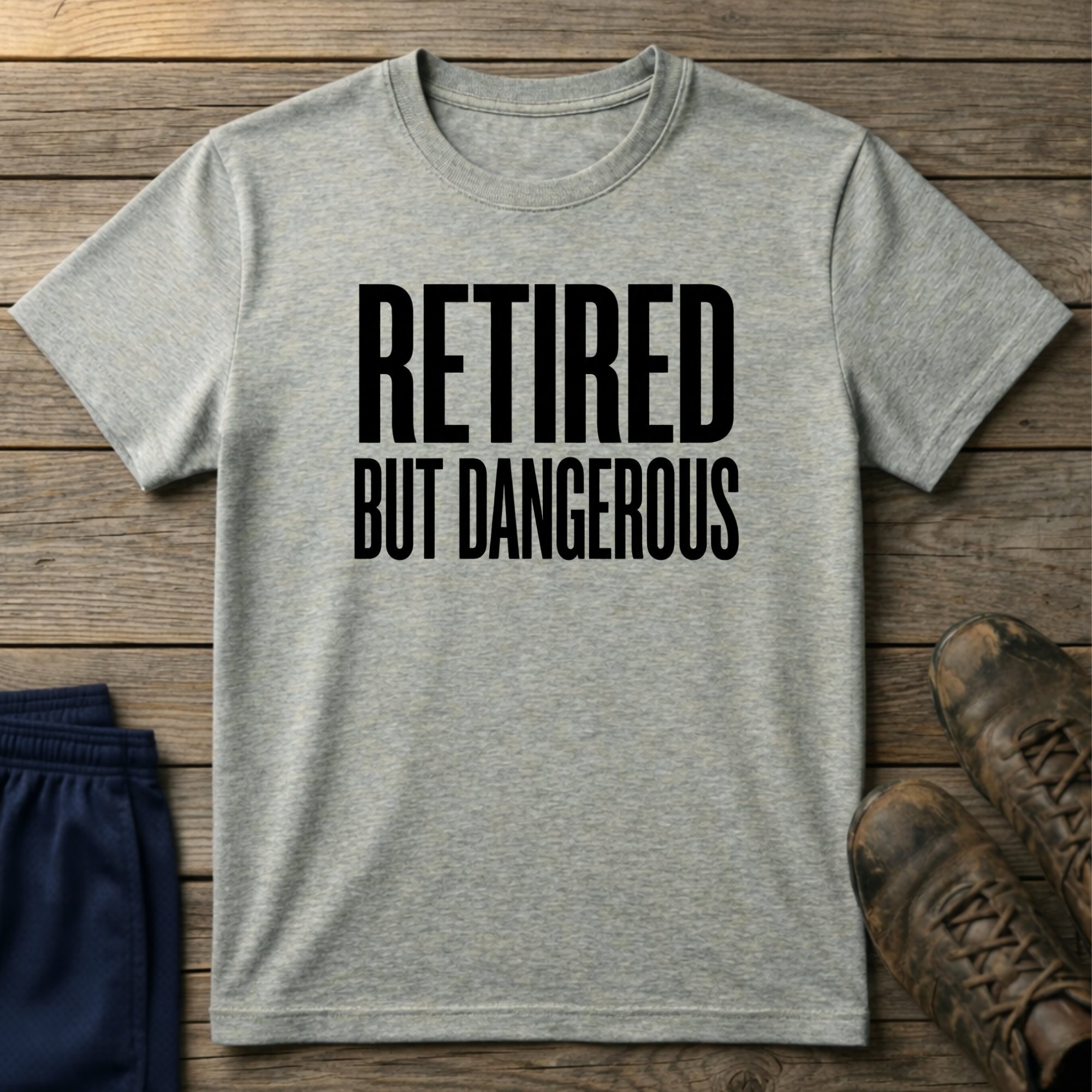 Retired But Dangerous T-Shirt